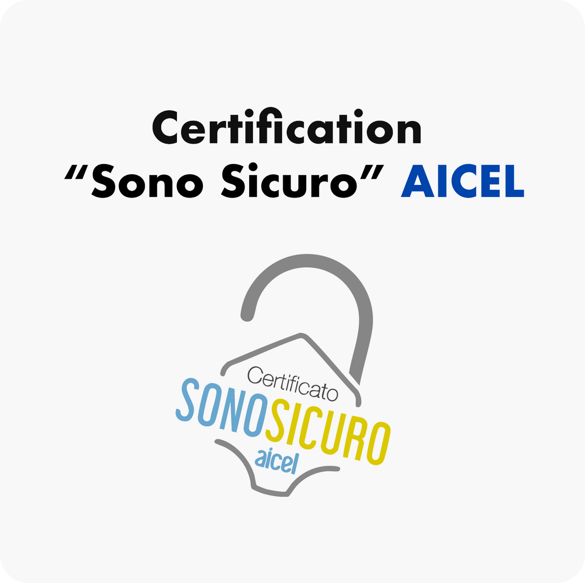 Certificazione Sono Sicuro AICEL con lucchetto stilizzato grigio e scritte Certificato SONO SICURO aicel in blu e giallo su sfondo bianco
